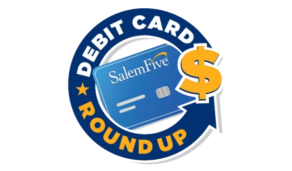 Graphic promoting Salem Five's Debit Card Round Up feature, which automatically rounds up debit card purchases and transfers the difference to savings.